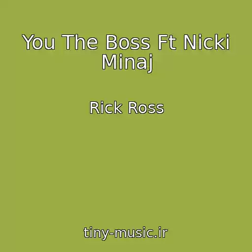 کاور آهنگ You The Boss Ft Nicki Minaj از Rick Ross