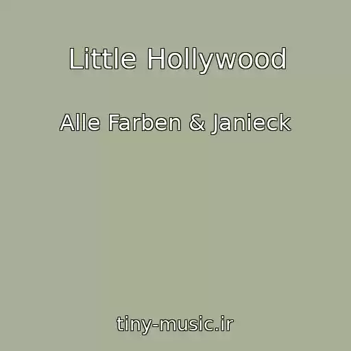 کاور آهنگ Little Hollywood از Alle Farben & Janieck