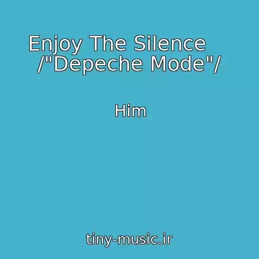 کاور آهنگ Enjoy The Silence     /"Depeche Mode"/ از Him