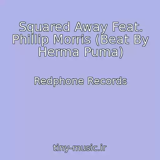 کاور آهنگ Squared Away Feat. Phillip Morris (Beat By Herma Puma) از Redphone Records