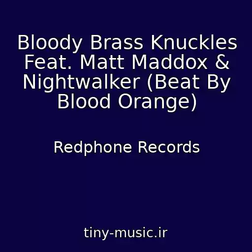 کاور آهنگ Bloody Brass Knuckles Feat. Matt Maddox & Nightwalker (Beat By Blood Orange) از Redphone Records
