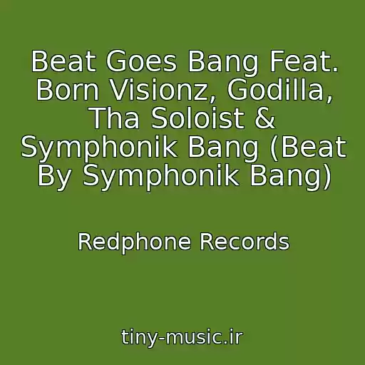 کاور آهنگ Beat Goes Bang Feat. Born Visionz, Godilla, Tha Soloist & Symphonik Bang (Beat By Symphonik Bang) از Redphone Records