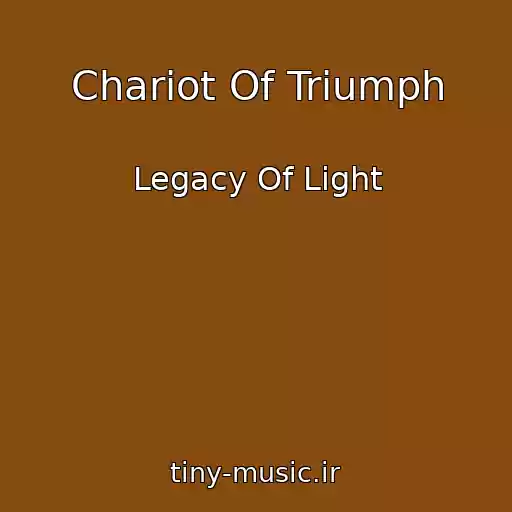 کاور آهنگ Chariot Of Triumph از Legacy Of Light