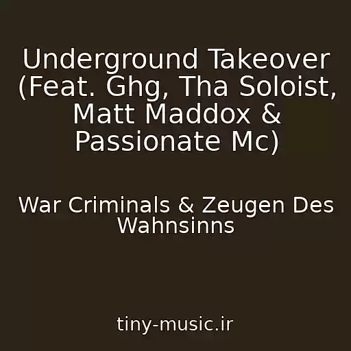 کاور آهنگ Underground Takeover (Feat. Ghg, Tha Soloist, Matt Maddox & Passionate Mc) از War Criminals & Zeugen Des Wahnsinns