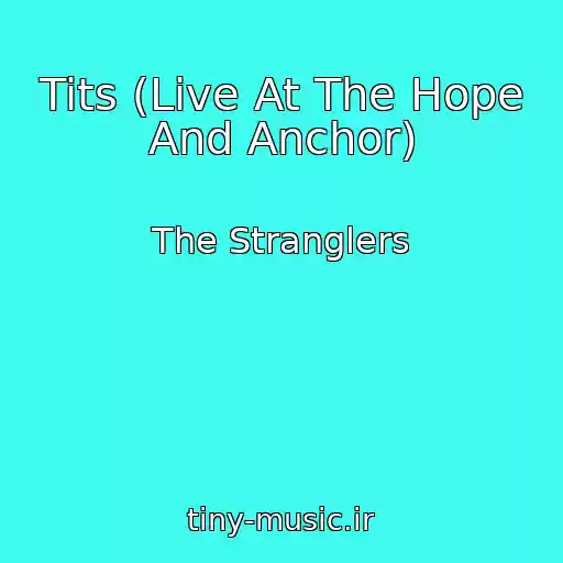 کاور آهنگ Tits (Live At The Hope And Anchor) از The Stranglers