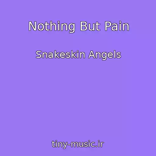 کاور آهنگ Nothing But Pain از Snakeskin Angels
