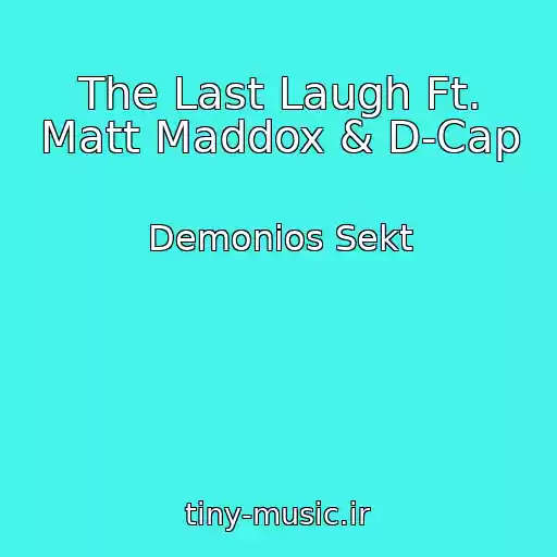 کاور آهنگ The Last Laugh Ft. Matt Maddox & D-Cap از Demonios Sekt