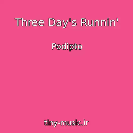 کاور آهنگ Three Day's Runnin' از Podipto