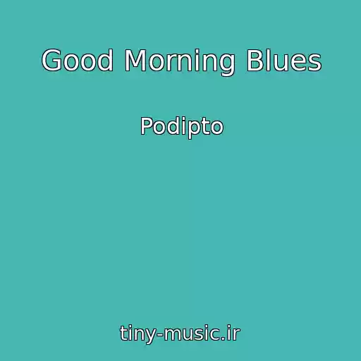 کاور آهنگ Good Morning Blues از Podipto