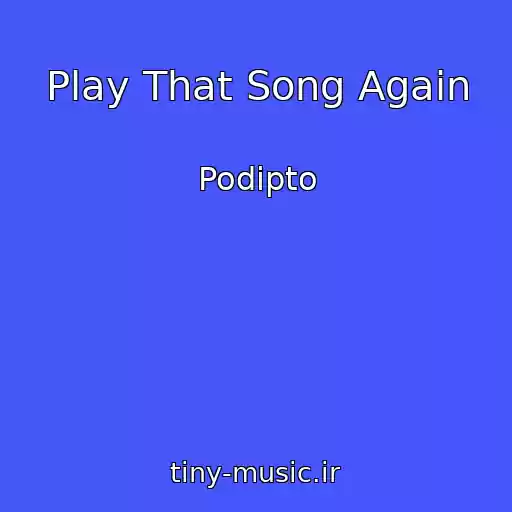 کاور آهنگ Play That Song Again از Podipto