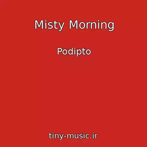 کاور آهنگ Misty Morning از Podipto