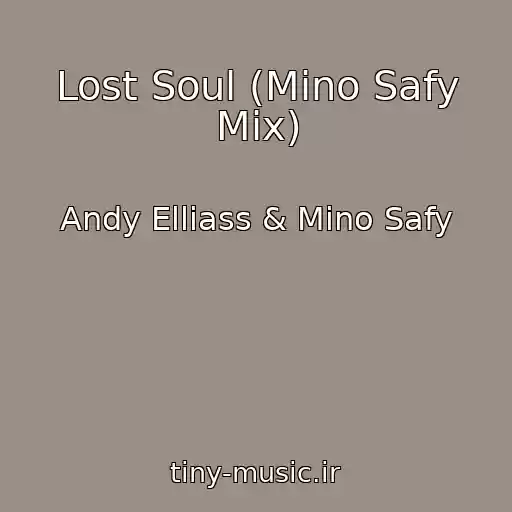 کاور آهنگ Lost Soul (Mino Safy Mix) از Andy Elliass & Mino Safy