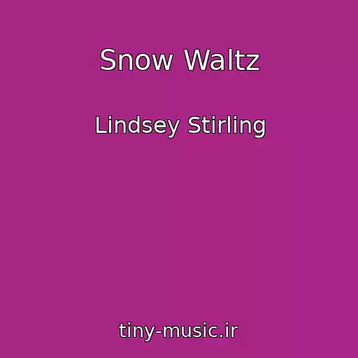 کاور آهنگ Snow Waltz از Lindsey Stirling