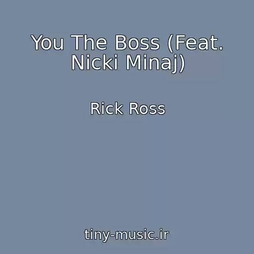 کاور آهنگ You The Boss (Feat. Nicki Minaj) از Rick Ross