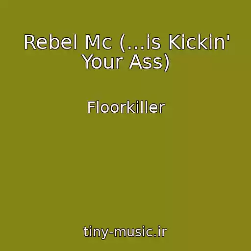 کاور آهنگ Rebel Mc (...is Kickin' Your Ass) از Floorkiller