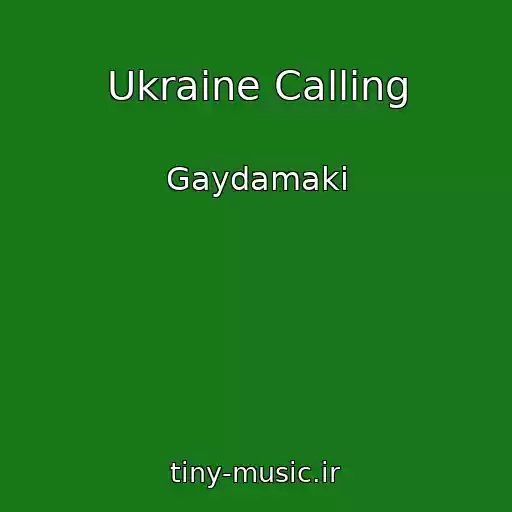 کاور آهنگ Ukraine Calling از Gaydamaki