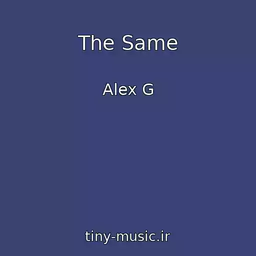 کاور آهنگ The Same از Alex G