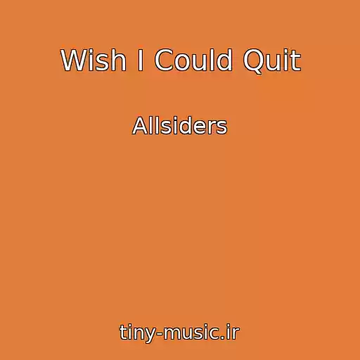 کاور آهنگ Wish I Could Quit از Allsiders