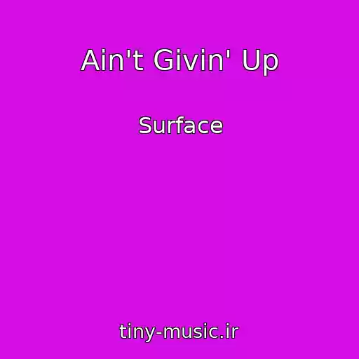 کاور آهنگ Ain't Givin' Up از Surface