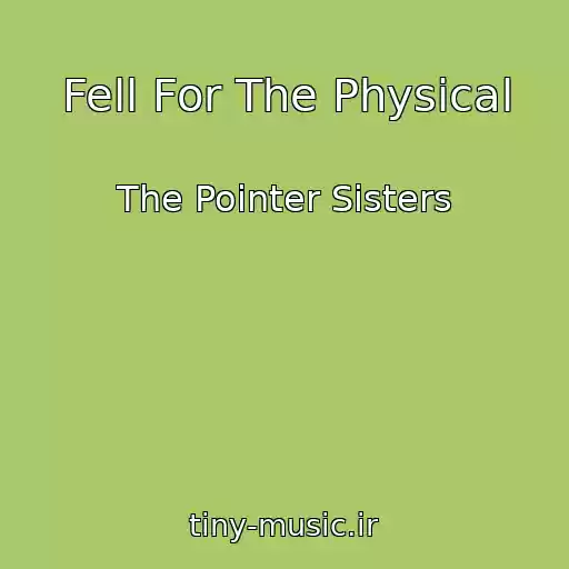 کاور آهنگ Fell For The Physical از The Pointer Sisters
