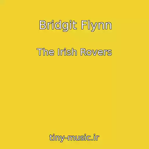 کاور آهنگ Bridgit Flynn از The Irish Rovers