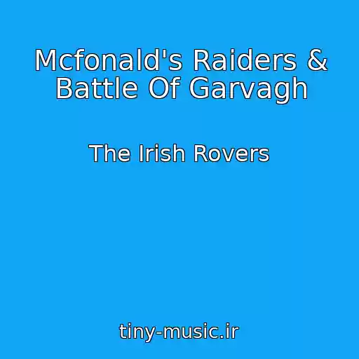کاور آهنگ Mcfonald's Raiders & Battle Of Garvagh از The Irish Rovers