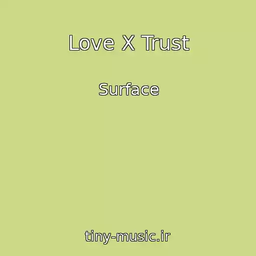 کاور آهنگ Love X Trust از Surface