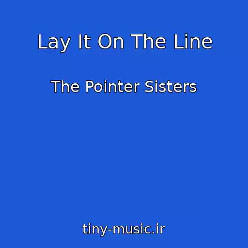 کاور آهنگ Lay It On The Line از The Pointer Sisters