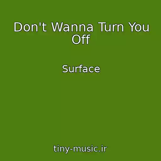 کاور آهنگ Don't Wanna Turn You Off از Surface