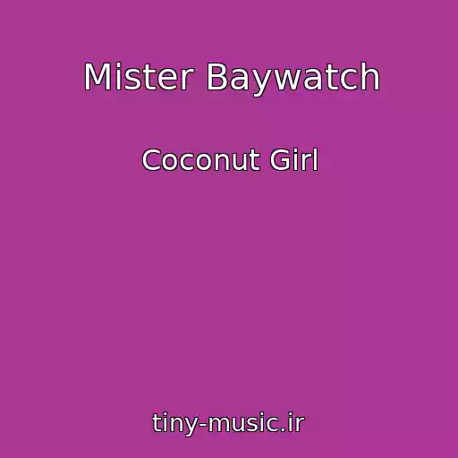 کاور آهنگ Mister Baywatch از Coconut Girl