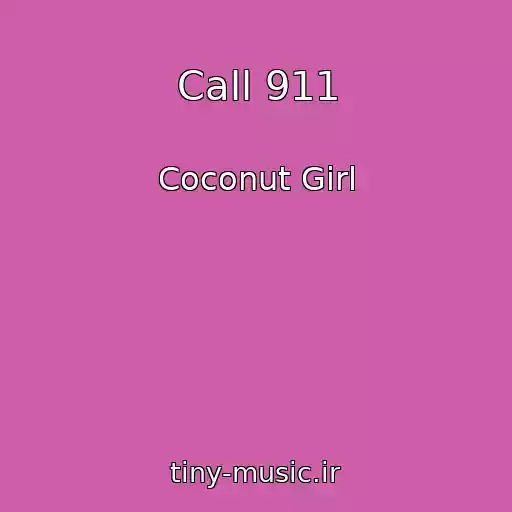 کاور آهنگ Call 911 از Coconut Girl