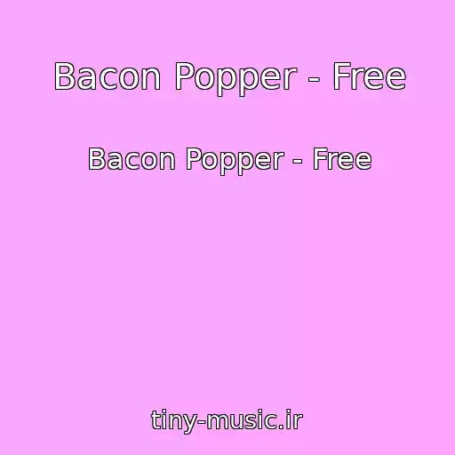 کاور آهنگ Bacon Popper - Free از Bacon Popper - Free