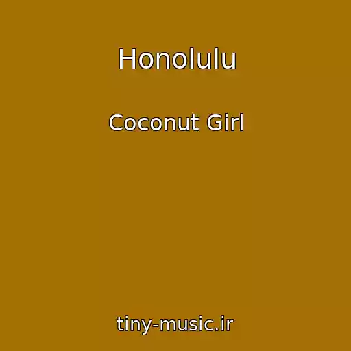 کاور آهنگ Honolulu از Coconut Girl