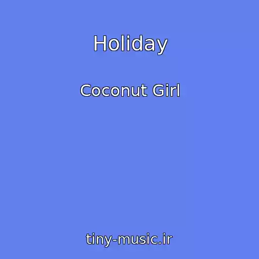 کاور آهنگ Holiday از Coconut Girl