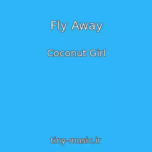 کاور آهنگ Fly Away از Coconut Girl