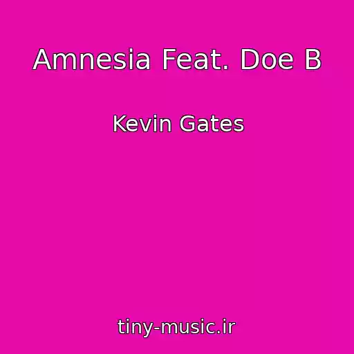 کاور آهنگ Amnesia Feat. Doe B از Kevin Gates