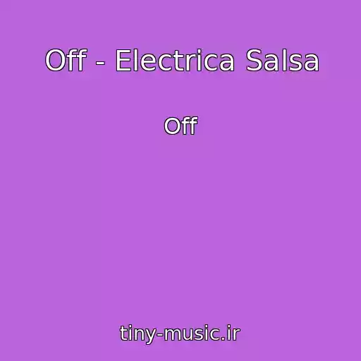 کاور آهنگ Off - Electrica Salsa از Off