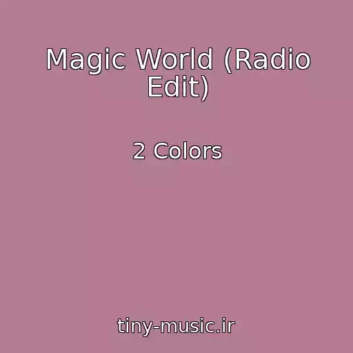 کاور آهنگ Magic World (Radio Edit) از 2 Colors