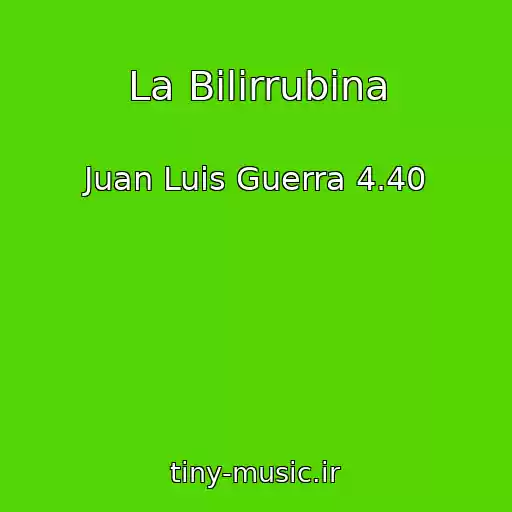 کاور آهنگ La Bilirrubina از Juan Luis Guerra 4.40