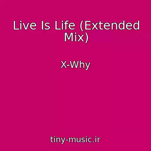 کاور آهنگ Live Is Life (Extended Mix) از X-Why