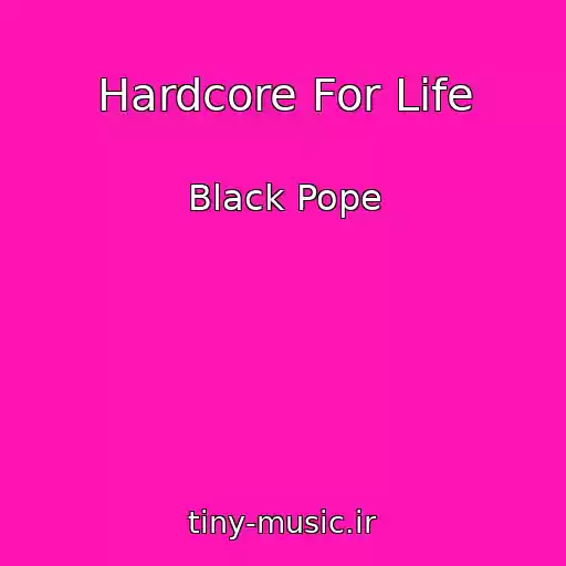 کاور آهنگ Hardcore For Life از Black Pope