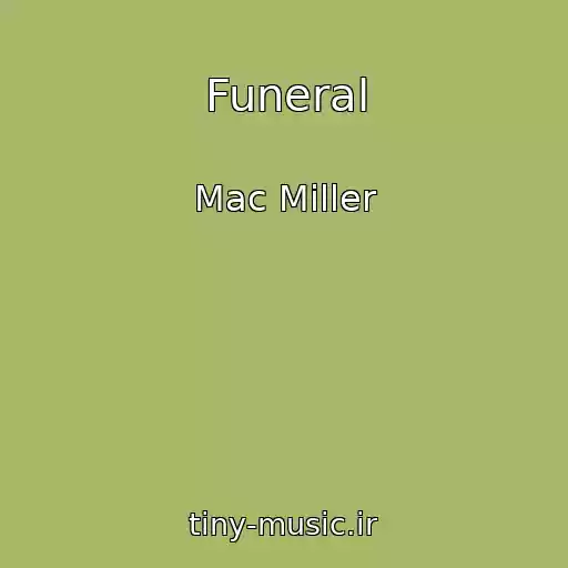 کاور آهنگ Funeral از Mac Miller