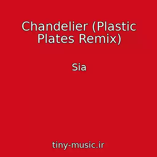 کاور آهنگ Chandelier (Plastic Plates Remix) از Sia