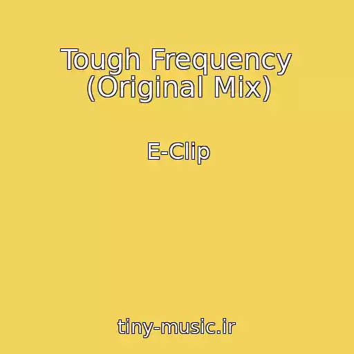 کاور آهنگ Tough Frequency (Original Mix) از E-Clip