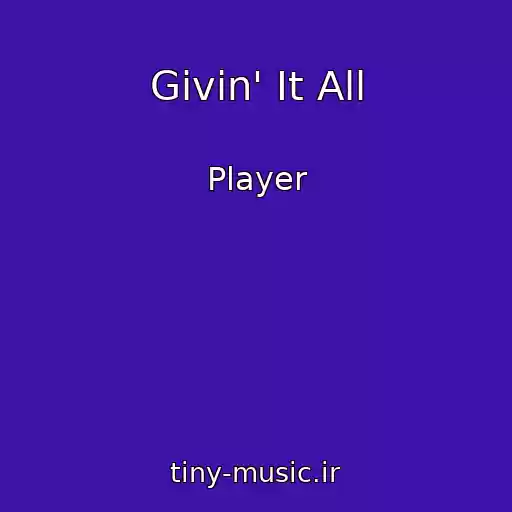 کاور آهنگ Givin' It All از Player