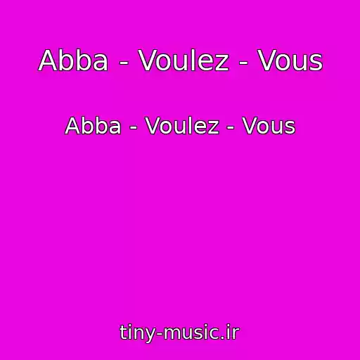 کاور آهنگ Abba - Voulez - Vous از Abba - Voulez - Vous