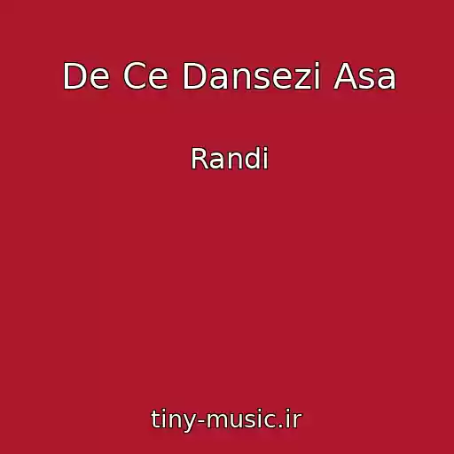 کاور آهنگ De Ce Dansezi Asa از Randi