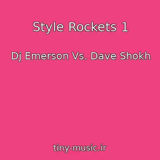 کاور آهنگ Style Rockets 1 از Dj Emerson Vs. Dave Shokh