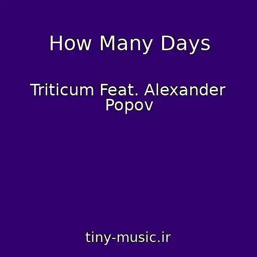 کاور آهنگ How Many Days از Triticum Feat. Alexander Popov