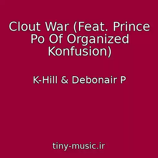 کاور آهنگ Clout War (Feat. Prince Po Of Organized Konfusion) از K-Hill & Debonair P